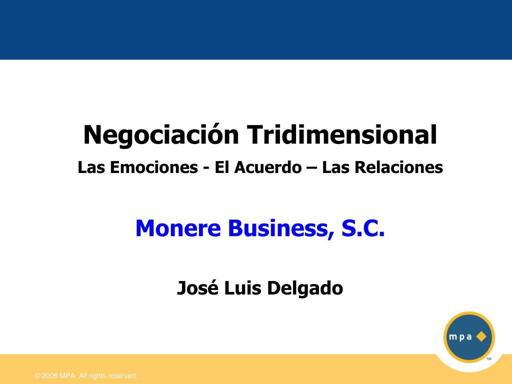 PPT - Negociación Tridimensional Las Emociones - El Acuerdo – Las  Relaciones Monere Business, S.C. PowerPoint Presentation - ID:4611841