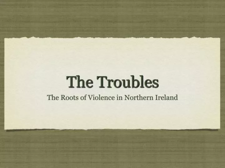 Ppt The Troubles Powerpoint Presentation Free Download Id4612026 6025