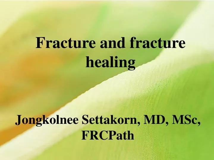 fracture and fracture healing n.