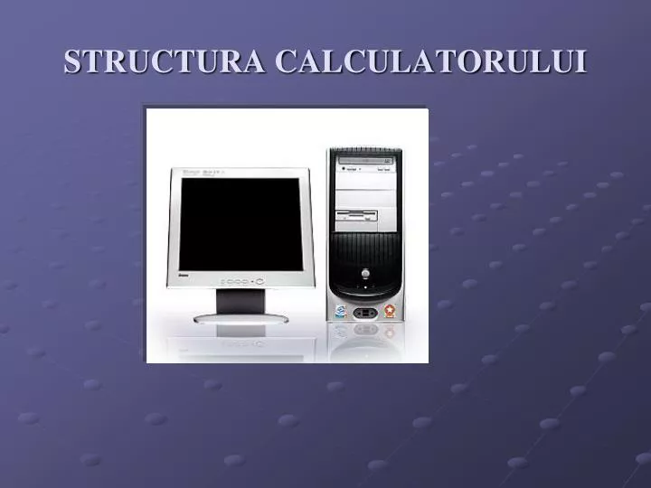 PPT - STRUCTURA CALCULATORULUI PowerPoint Presentation, free download -  ID:4614789
