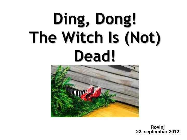 ding dong the witch is not dead n.