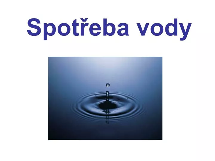 PPT - Spotřeba vody PowerPoint Presentation, free download - ID:4618079