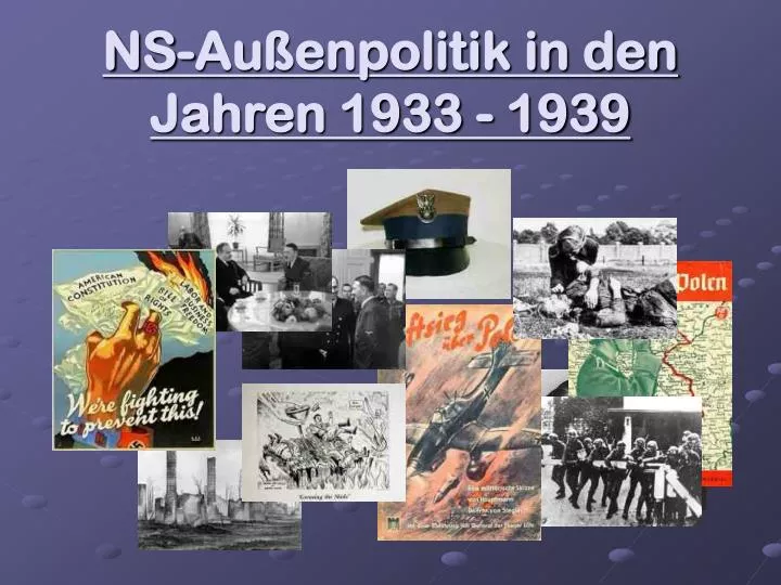 PPT - NS-Außenpolitik in den Jahren 1933 - 1939 PowerPoint Presentation