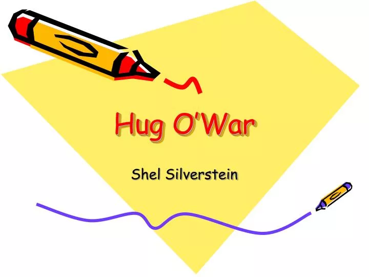 PPT - Hug O’War PowerPoint Presentation, free download - ID:4622807