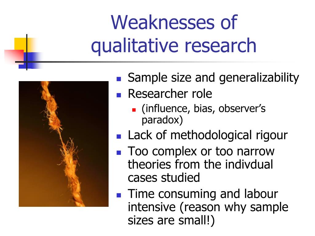a weakness of qualitative research can take the form of