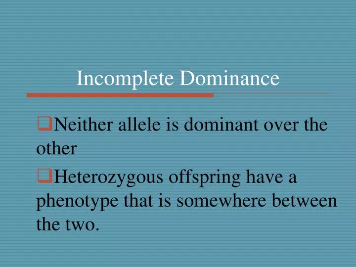 incomplete dominance n.