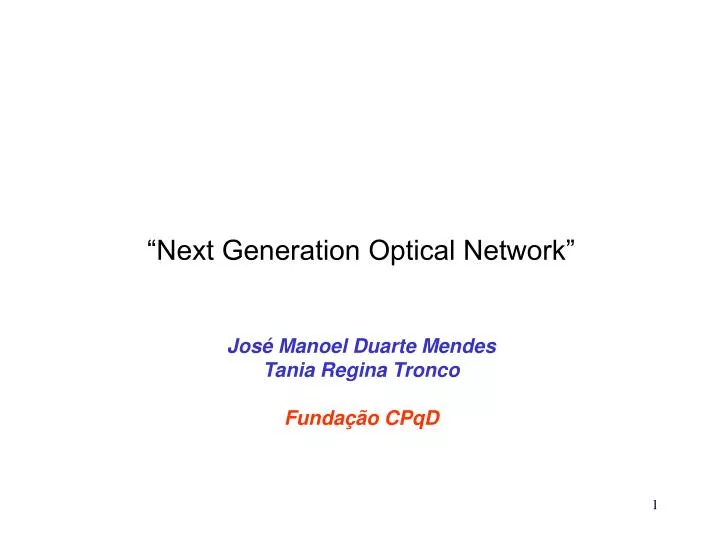 PPT Next Generation Optical Network Jos Manoel Duarte Mendes