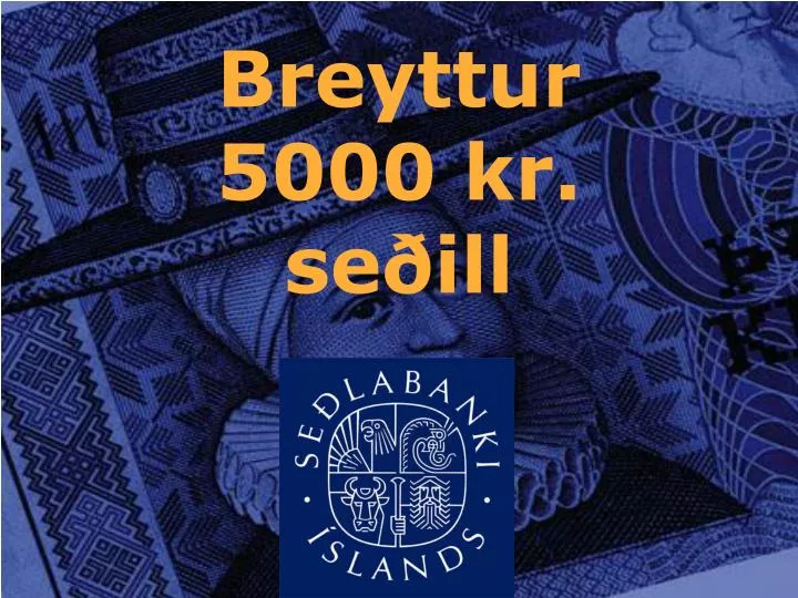 PPT - Breyttur 5000 kr. seðill PowerPoint Presentation, free download ...
