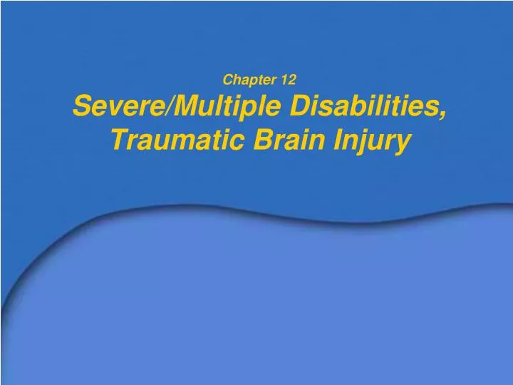 chapter 12 severe multiple disabilities traumatic brain injury n.