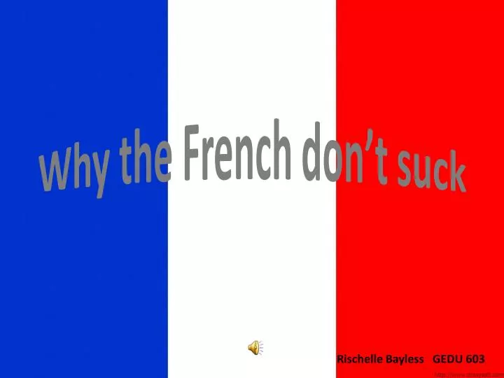 PPT Why the French don’t suck PowerPoint Presentation, free download