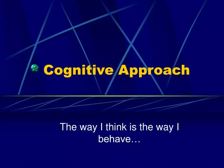 ppt cognitive approach powerpoint presentation id 4633216 cognitive approach
