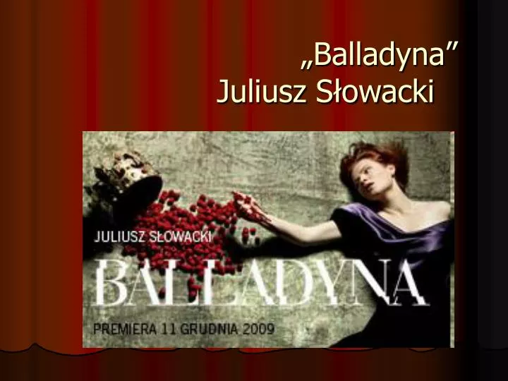 Balladyna Jaki To Gatunek Literacki PPT - „Balladyna” Juliusz Słowacki PowerPoint Presentation, free