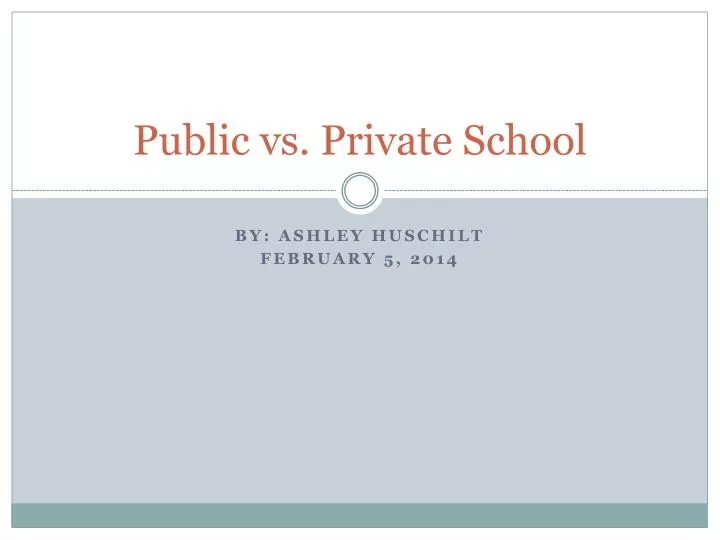 PPT Public vs . Private School PowerPoint Presentation, free download