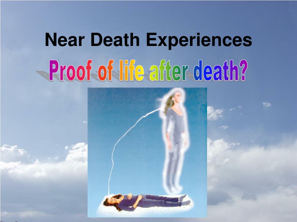 PPT What proof do you need to believe in life after death? PowerPoint