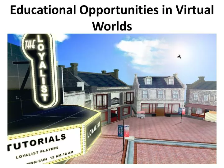 PPT Educational Opportunities in Virtual Worlds PowerPoint