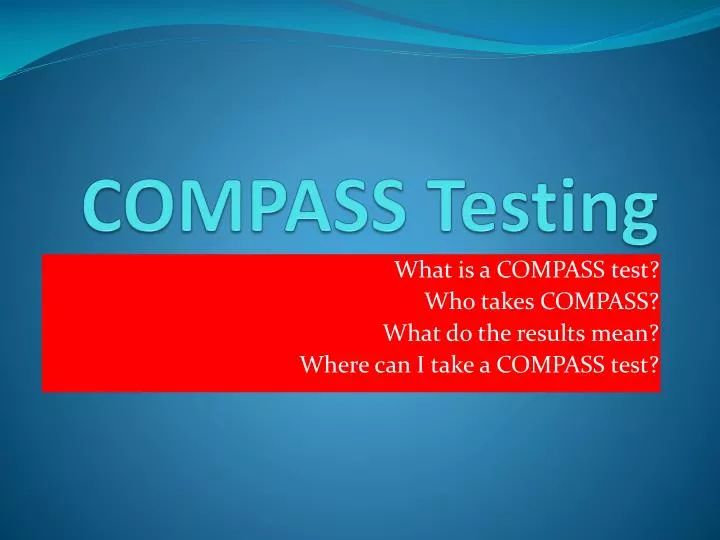 PPT - COMPASS Testing PowerPoint Presentation, free download - ID:4640722
