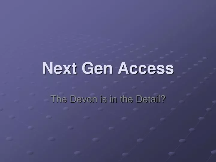 next gen access n.