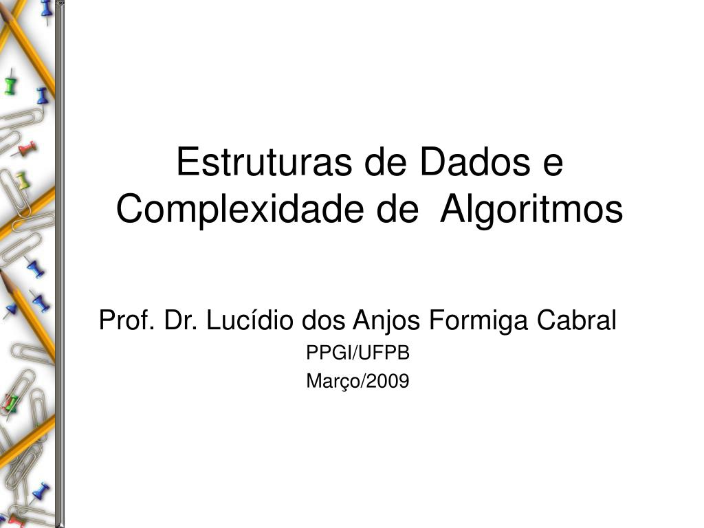 Complexidade de algoritmos e Classificação (Ordenação) de dados - ppt  carregar