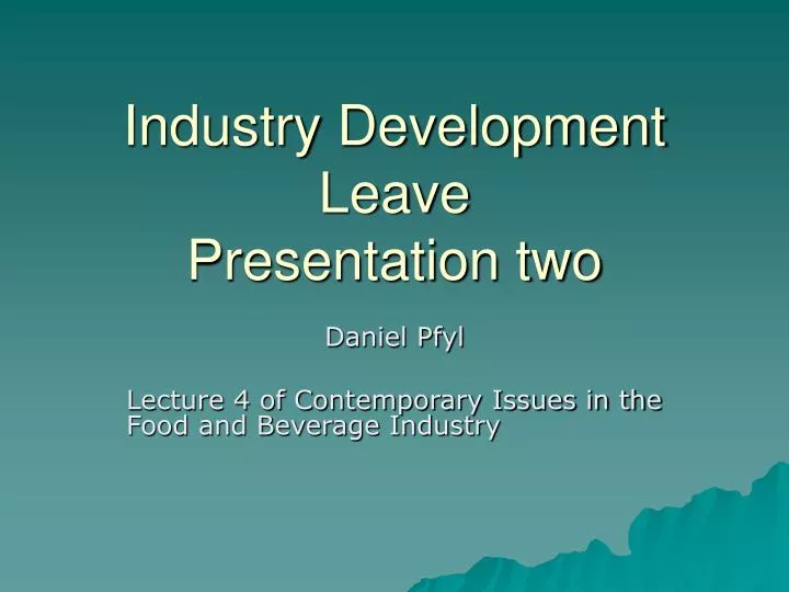 industry development leave presentation two n.