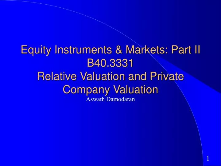 equity instruments markets part ii b40 3331 relative valuation and private company valuation n.