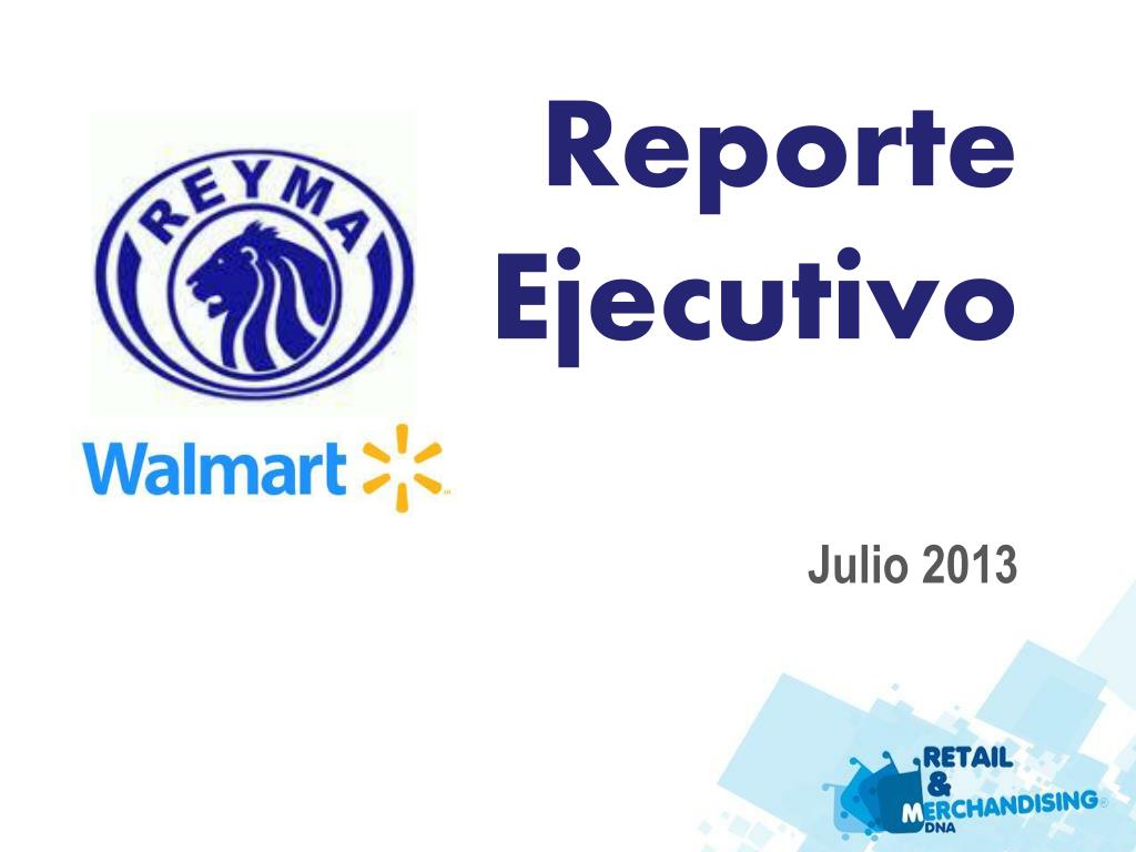 ppt reporte ejecutivo julio 2013 powerpoint presentation id 4652669 reporte ejecutivo