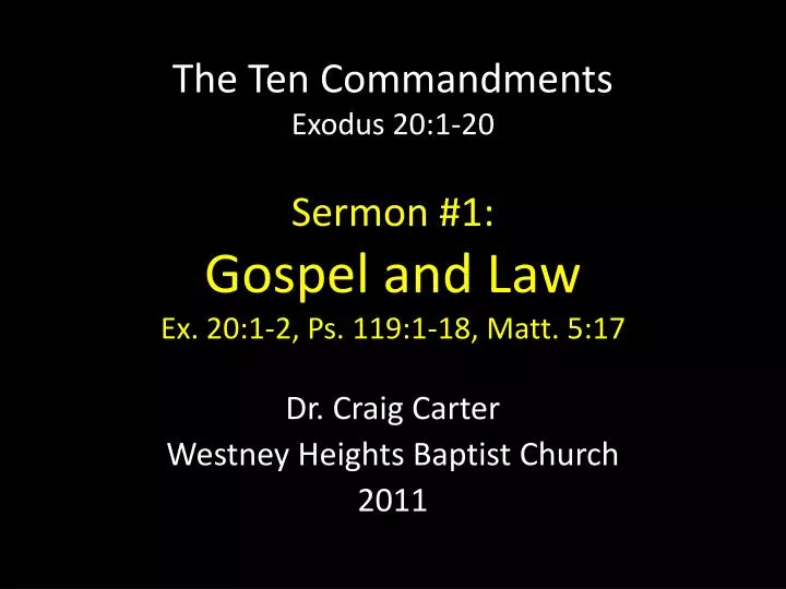 the ten commandments exodus 20 1 20 sermon 1 gospel and law ex 20 1 2 ps 119 1 18 matt 5 17 n.