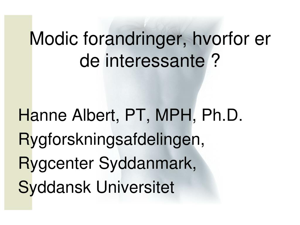 PPT - Modic forandringer, hvorfor er de interessante ? PowerPoint  Presentation - ID:4656971