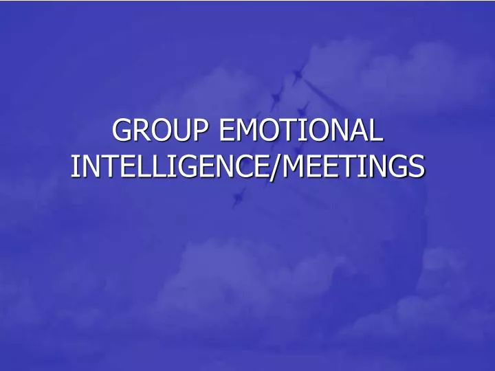 group emotional intelligence meetings n.