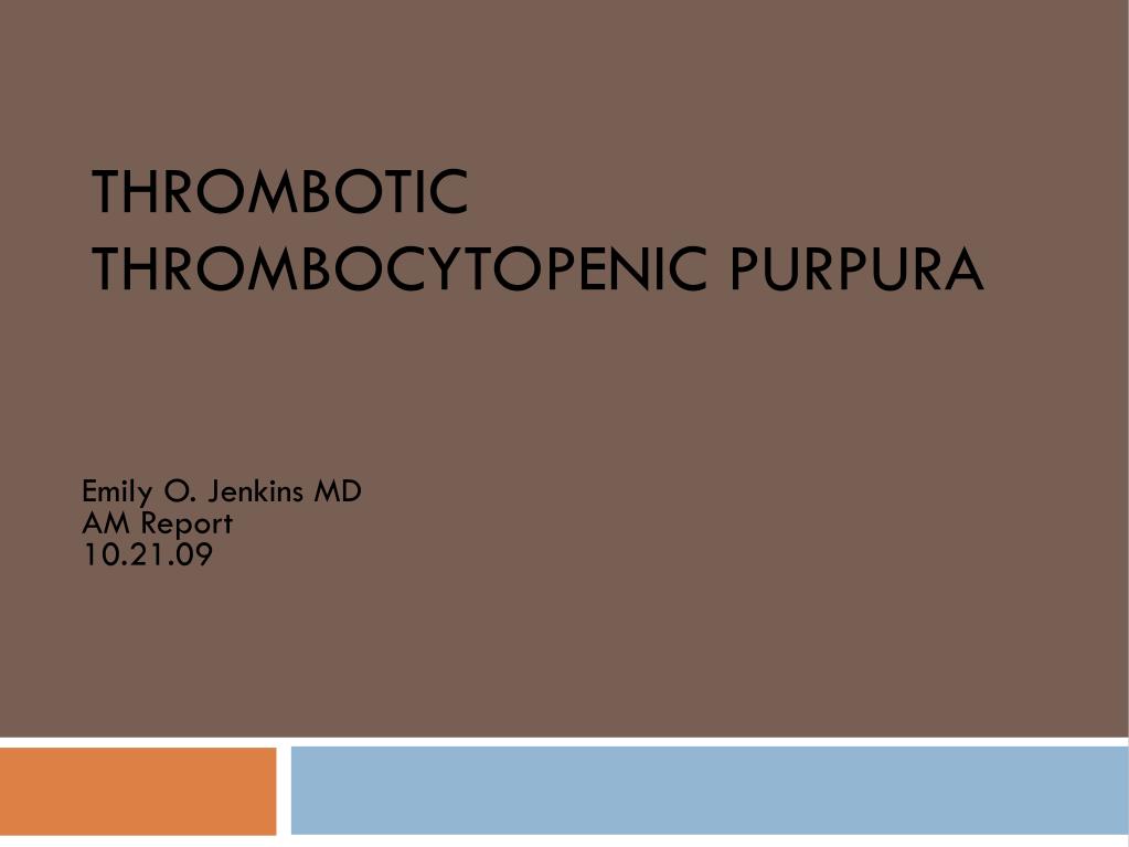 Purpura thrombotic thrombocytopenic Thrombotic Thrombocytopenic