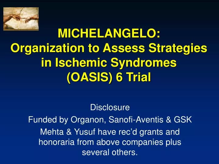 michelangelo organization to assess strategies in ischemic syndromes oasis 6 trial n.