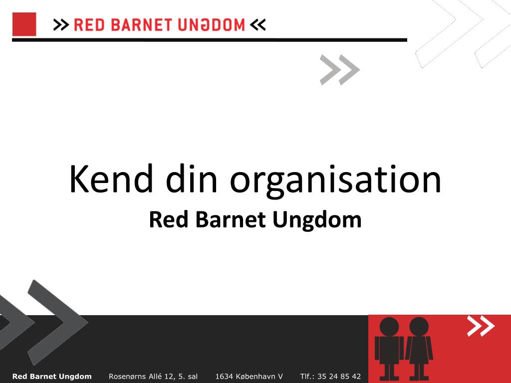 PPT - Kend din organisation Red Barnet Ungdom PowerPoint - ID:4664826