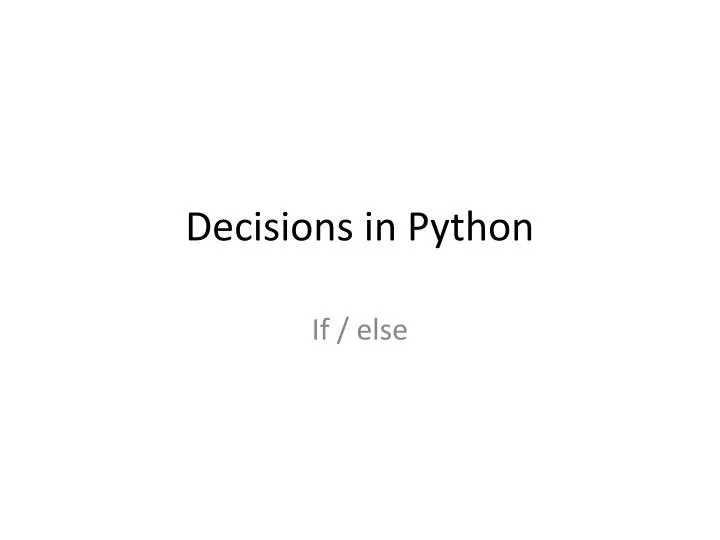 PPT - Decisions in Python PowerPoint Presentation, free download - ID ...