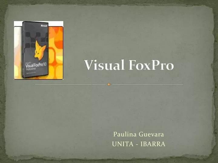 PPT - Visual FoxPro PowerPoint Presentation, free download - ID:4669803