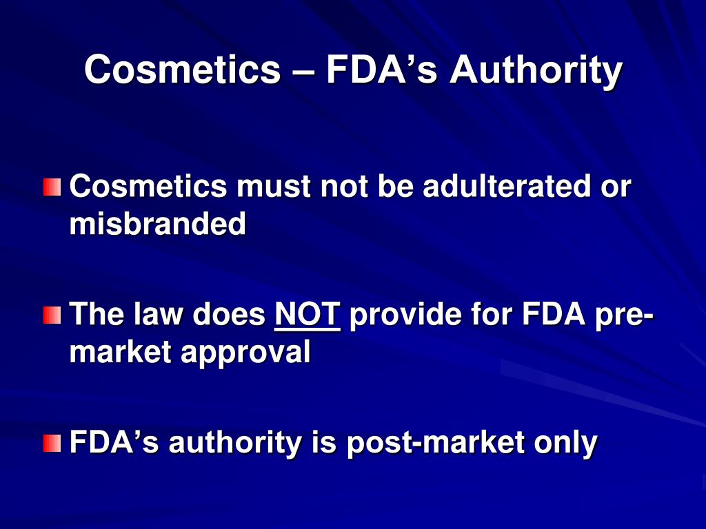PPT - Cosmetics – FDA Regulatory Programs and Perspectives PowerPoint Presentation - ID:4672560