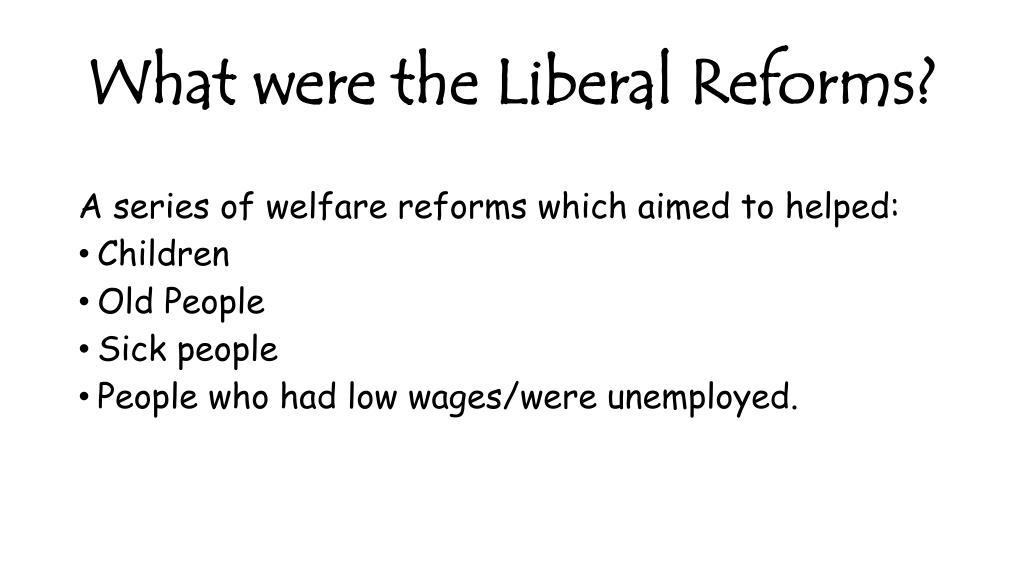 liberal reforms higher essay