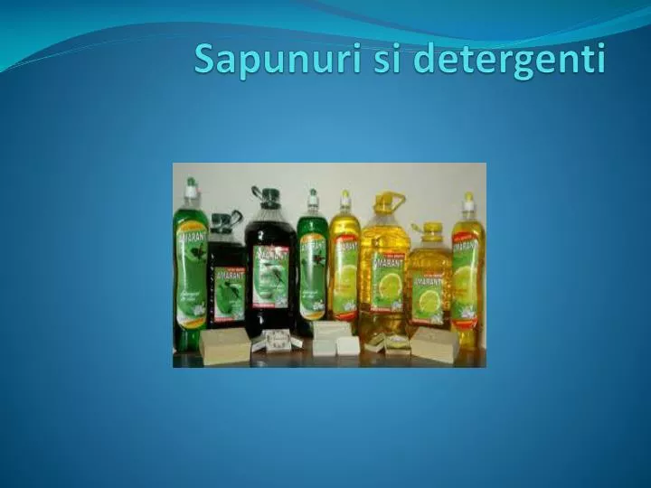 PPT - Sapunuri si detergenti PowerPoint Presentation, free download -  ID:4675893