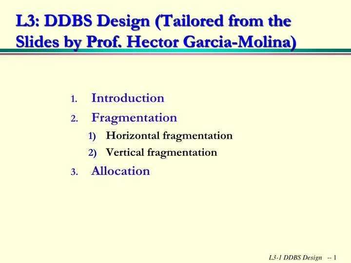 l3 ddbs design tailored from the slides by prof hector garcia molina n.