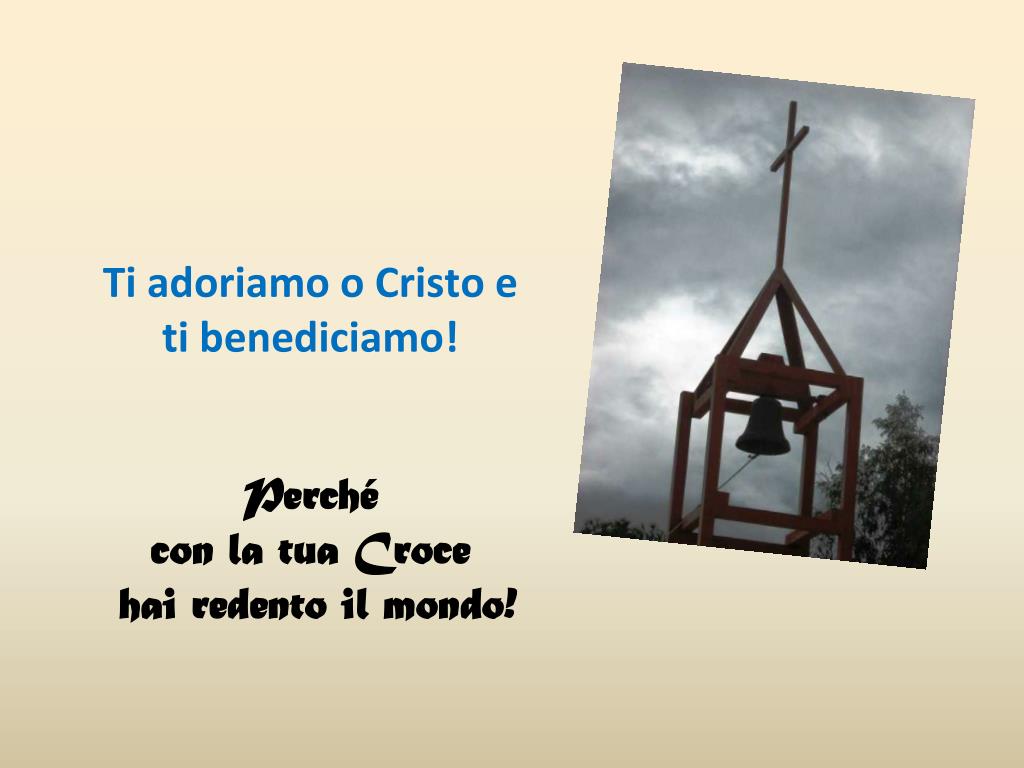 Ti Adoriamo Cristo E Ti Benediciamo