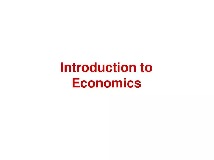 PPT - Introduction To Economics PowerPoint Presentation, Free Download ...