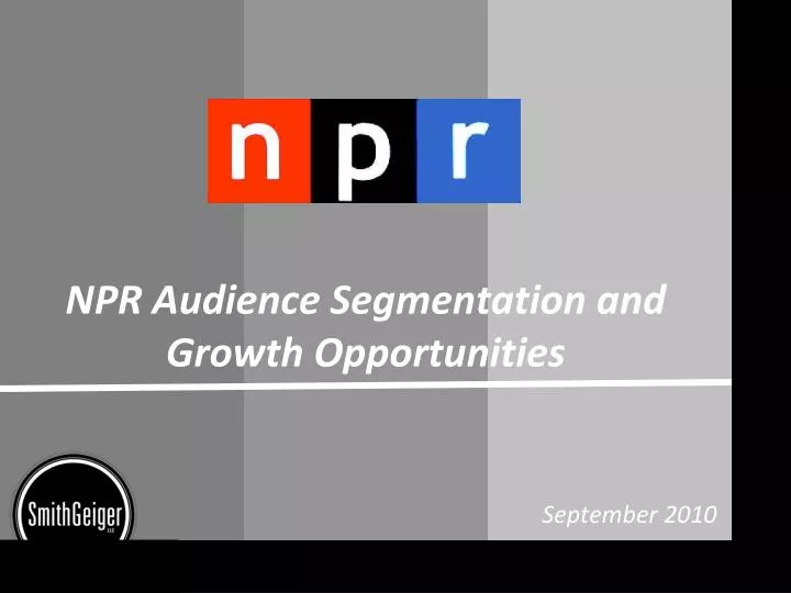 PPT - NPR Audience Segmentation and Growth Opportunities PowerPoint ...