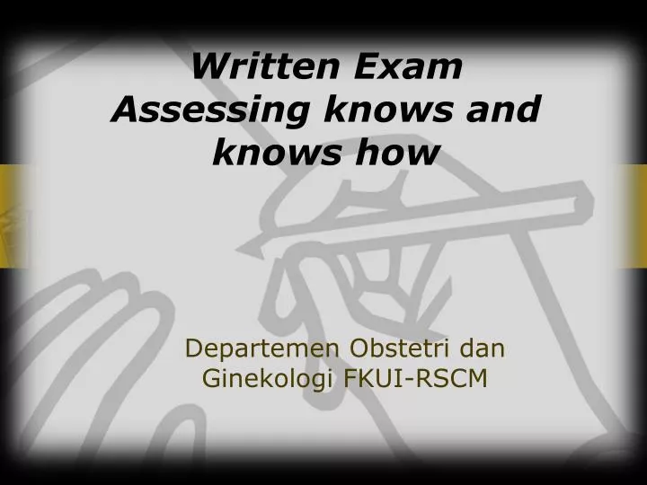 written exam assessing knows and knows how n.