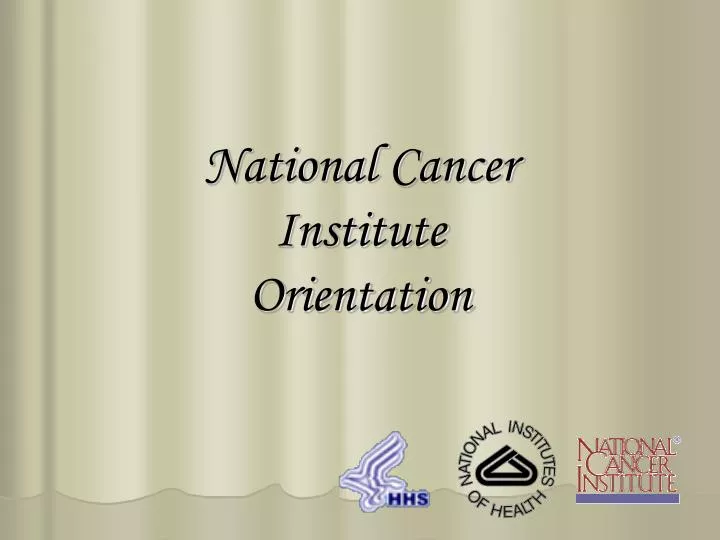 national cancer institute orientation n.