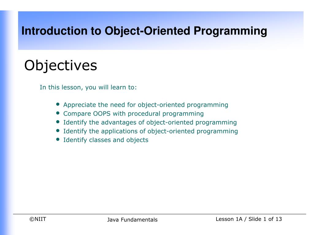 PPT - Objectives In this lesson, you will learn to: Appreciate the need ...