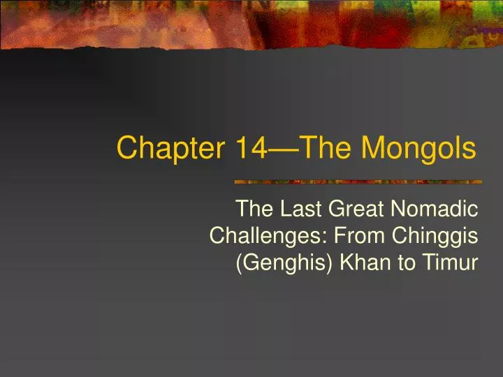 chapter 14 mongols Chapter 14 - the mongols tatars and tartars - cameron tripp tatars are sometimes called tartars a turkic-speaking ethnic group were originally from the gobi region of china. chapter 14 mongols Chapter 14 - the mongols tatars and tartars - cameron tripp tatars are sometimes called tartars a turkic-speaking ethnic group were originally from the gobi region of china.