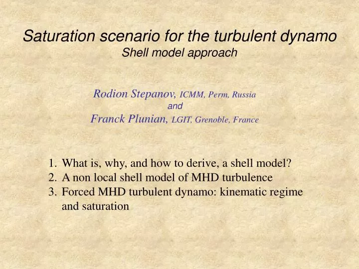 PPT - Saturation scenario for the turbulent dynamo Shell model approach ...
