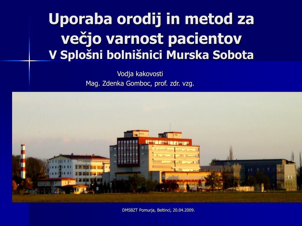PPT - Uporaba orodij in metod za večjo varnost pacientov V Splošni  bolnišnici Murska Sobota PowerPoint Presentation - ID:4700648