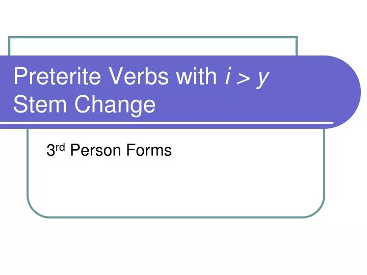 ppt-preterite-verbs-with-i-y-stem-change-powerpoint-presentation-id-4702711