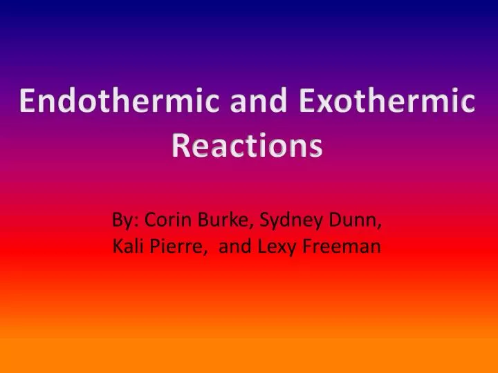 endothermic essay Essay on endothermic and exothermic reactions nevean hamad is1, b4 endothermic and exothermic reactions background information: an endothermic reaction is a product or a substance accompanied by the absorption of heat. endothermic essay Essay on endothermic and exothermic reactions nevean hamad is1, b4 endothermic and exothermic reactions background information: an endothermic reaction is a product or a substance accompanied by the absorption of heat.