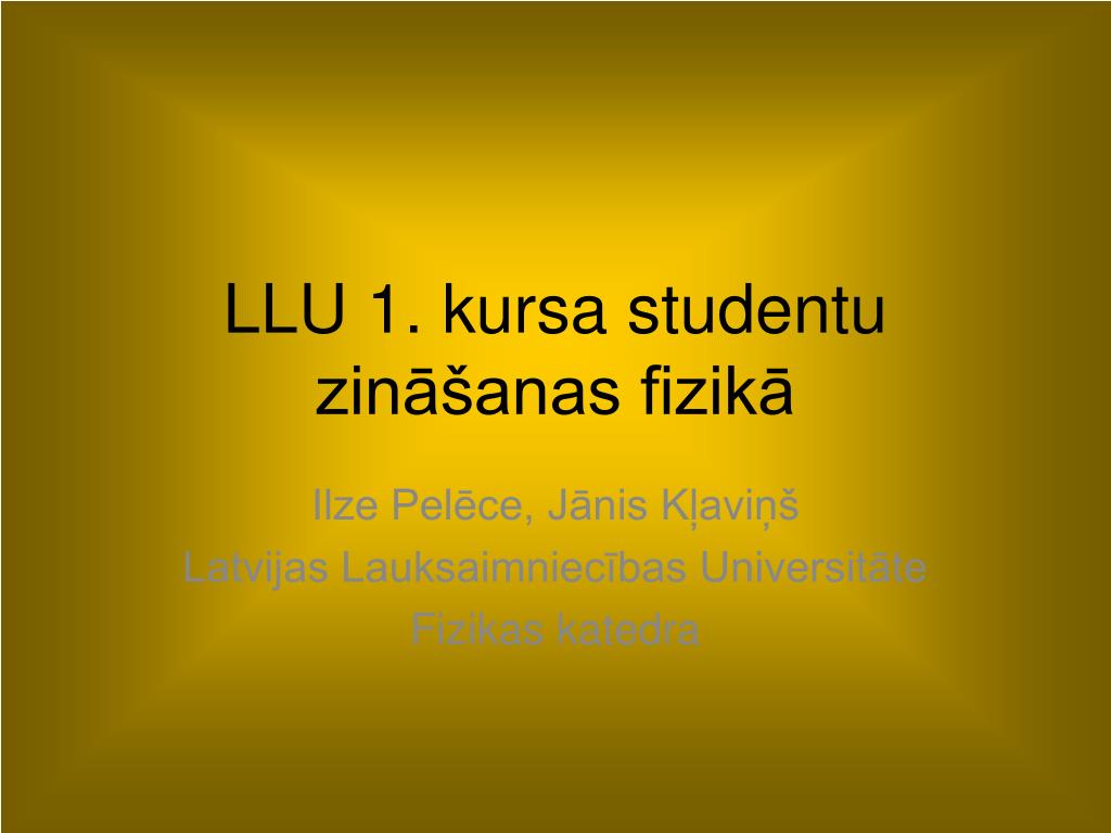 PPT - LLU 1. kursa studentu zināšanas fizikā PowerPoint Presentation -  ID:4704041