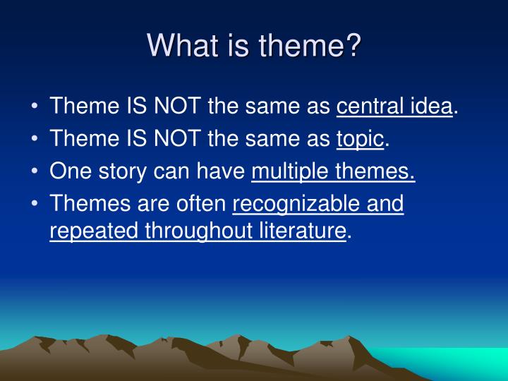 PPT - Central Idea vs. Theme PowerPoint Presentation - ID:4707447